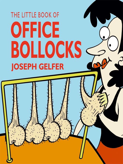 Title details for The Little Book of Office Bollocks by Joseph Gelfer - Available